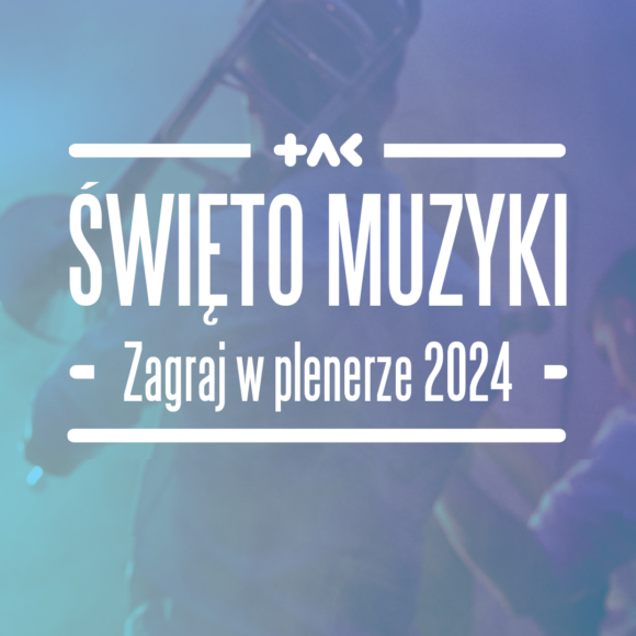 Święto Muzyki już nadchodzi!