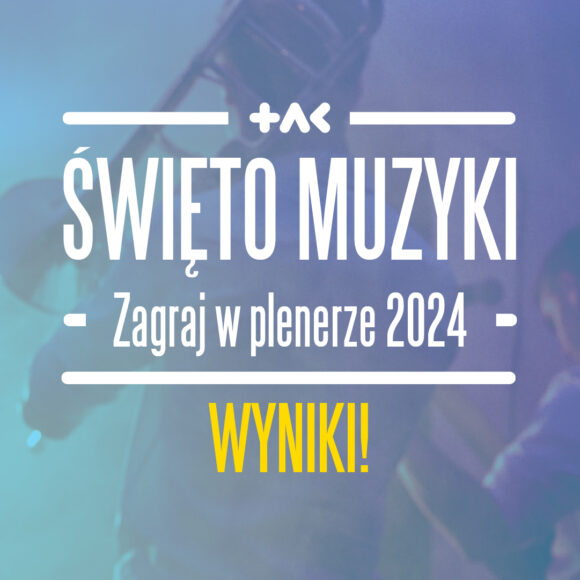 Święto Muzyki 2024 – znamy już wyniki!