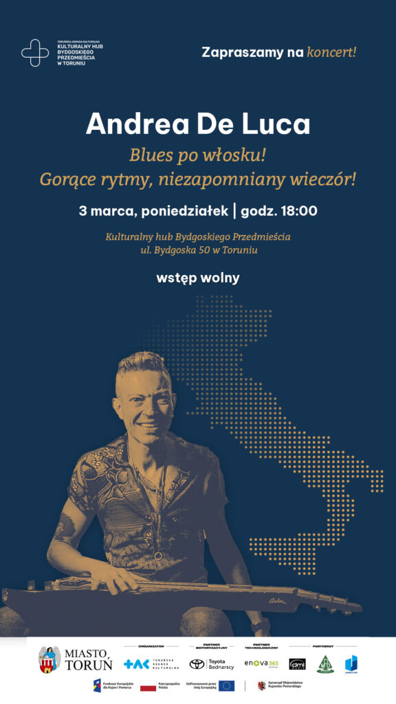 Plakat wydarzenia Andrea de Luca w Kulturalnym hubie Bydgoskiego Przedmieścia. Na górze wielkimi literami nazwa wydarzenia, poniżej napis "Blues po włoski. Gorące rytmy, niezapomniany wieczór", niżej termin i lokalizacja: 3 marca (poniedziałek), godzina 18:00, Kulturalny hub Bydgoskiego Przedmieścia w Toruniu oraz informacja o wolnym wstępie.