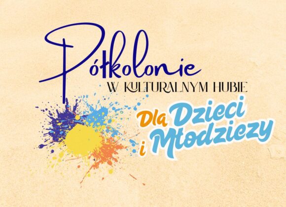 Półkolonie w Kulturalnym hubie