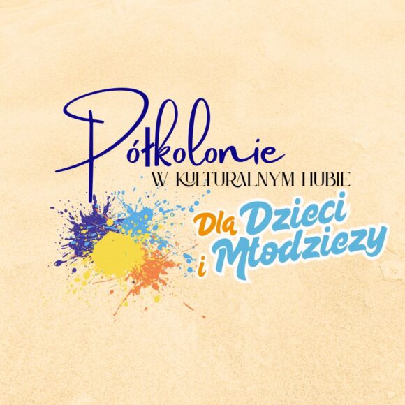 Półkolonie w Kulturalnym hubie
