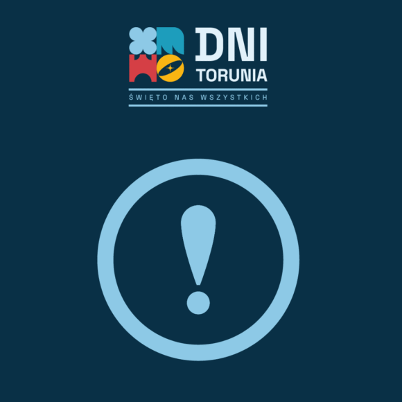 Dni Torunia – ważne informacje organizacyjne dla mieszkańców i gości