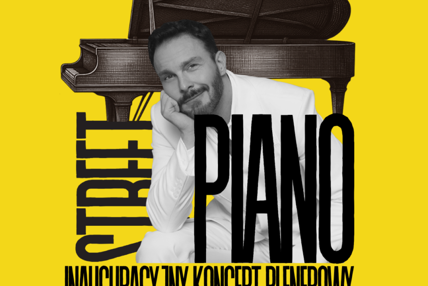 Inauguracyjny koncert plenerowy StreetPiano