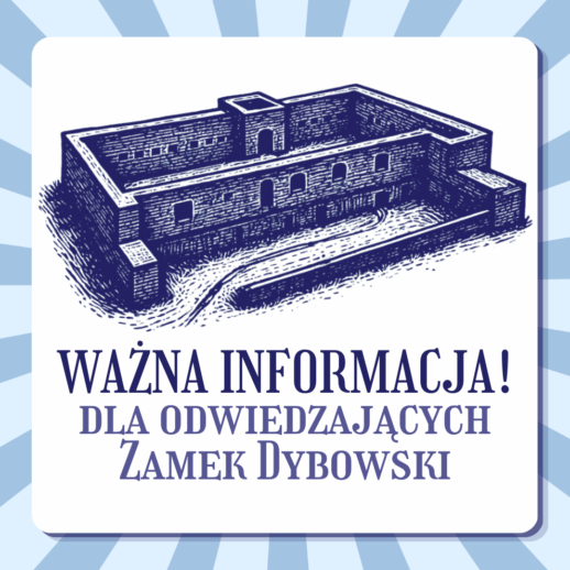Ważna informacja dla odwiedzających Zamek Dybowski
